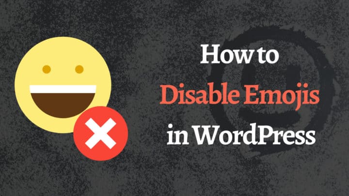 How to Disable Emojis in WordPress for Better Speed