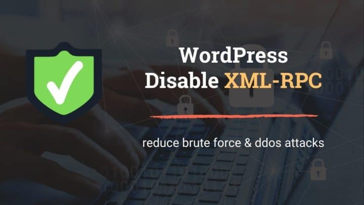 How to Prevent WordPress XML-RPC Attacks?