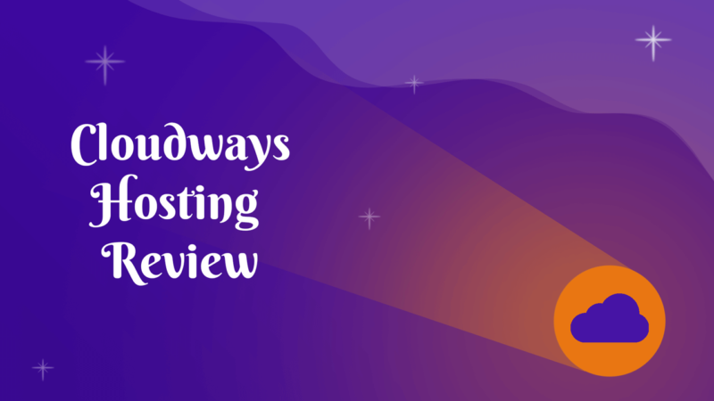 Cloudways Review [2022] - How it Differs from Traditional Web Hosting