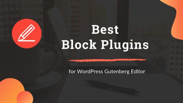 7 Best Block Plugins to Supercharge WordPress Gutenberg Editor