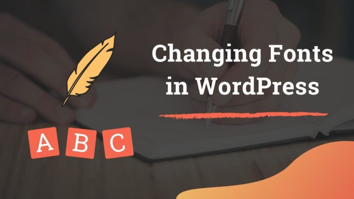 How to Change Font in Your WordPress Site?
