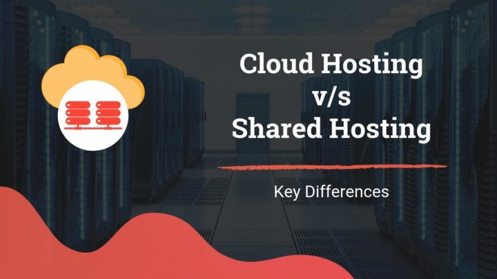 Cloud Hosting vs Shared Hosting - Which one to Choose?