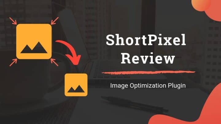 ShortPixel Review - Smart Way to Optimize Your WordPress Images
