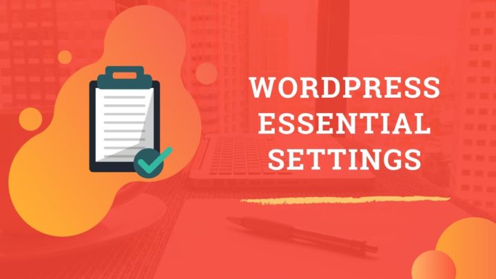 12 Essential Settings After Installing WordPress on a Web Host