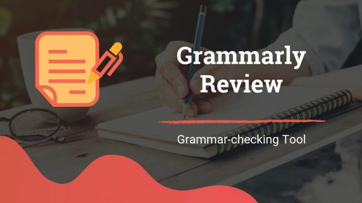Grammarly Review [2021]: How to Make Error-free Writing Easy