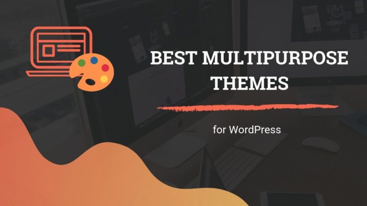 25 Best Multi-purpose WordPress Themes