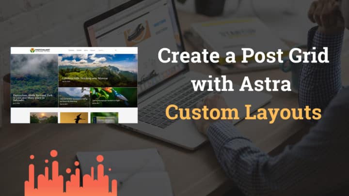 How to Create a Featured Posts Grid using Astra Custom Layouts