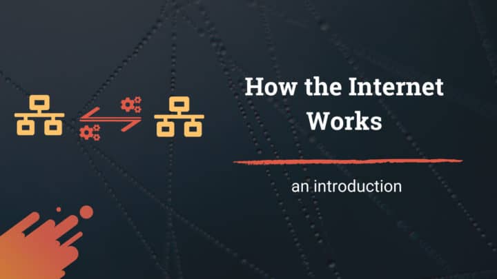 How the Internet Works: An Introduction for Beginners