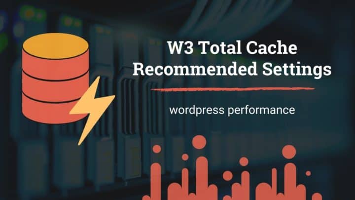 W3 Total Cache Recommended Settings for Shared Hosting