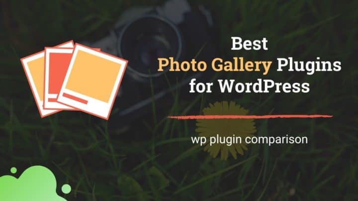 Top 7 Photo Gallery Plugins for WordPress - Analyzing Features, Speed, and Pricing