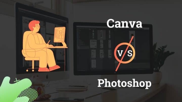 Canva vs Photoshop: 7 Differences You Should Know