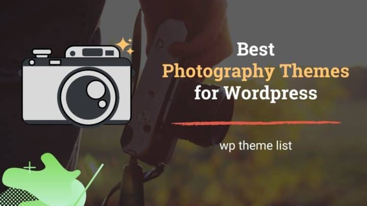 Top 13 WordPress Photography Themes for 2021