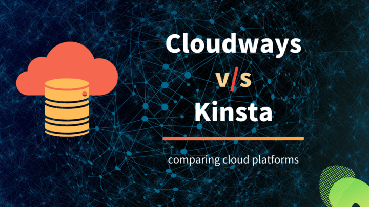 Cloudways vs. Kinsta: Which Cloud Hosting to Choose?