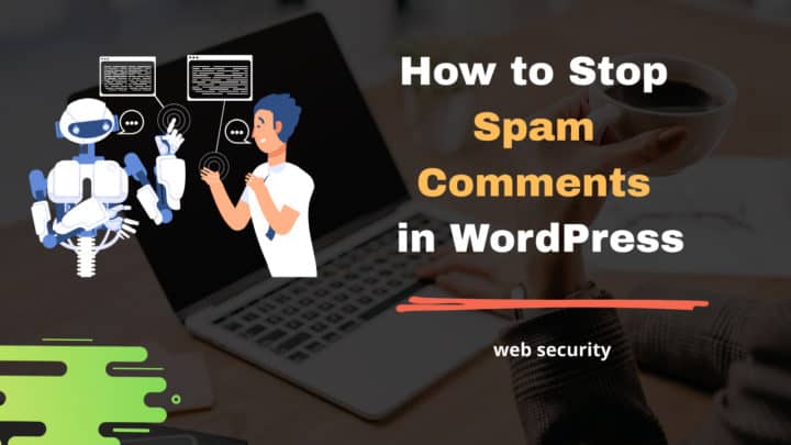 9 Ways to Stop WordPress Spam Comments