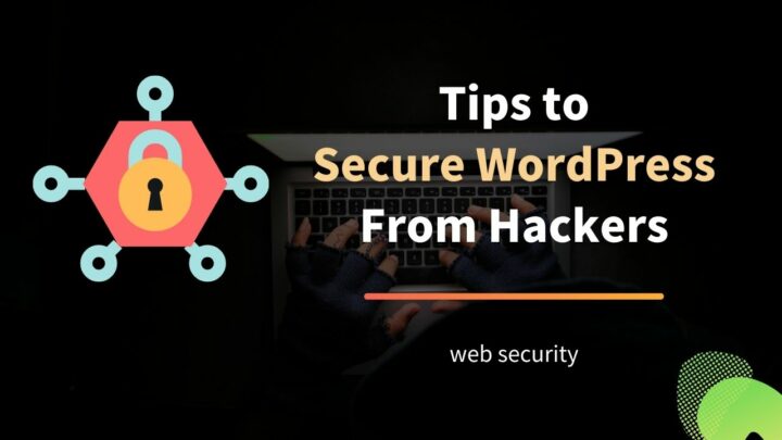How to Secure your WordPress Website from Hackers? 12 Essential Steps