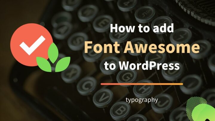 How to Add Font Awesome to WordPress [Manually & Optimized]
