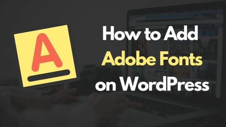How to Add Adobe Fonts to a WordPress Website