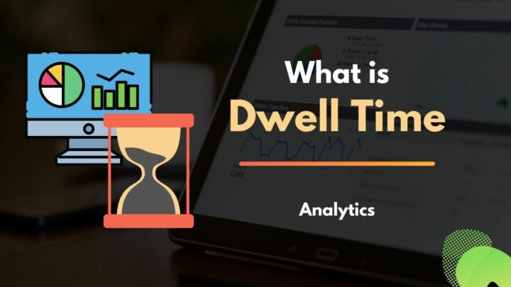 What is Dwell Time? 8 Actionable Tips to Improve It