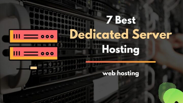 7 Best Dedicated Server Hosting