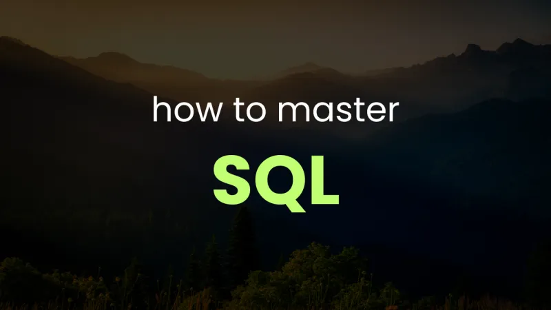 How to master SQL? What all things to learn?